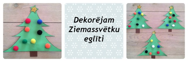 Ziemassvētku eglītes dekorēšana+